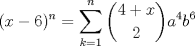 TEX: $\displaystyle (x-6)^n=\sum_{k=1}^{n}\dbinom{4 + x}{2}a^{4}b^{6}$