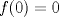 TEX: $f(0)=0$