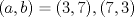 TEX: $(a,b)=(3,7),(7,3)$