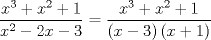 TEX: $$<br />\frac{{x^3  + x^2  + 1}}<br />{{x^2  - 2x - 3}} = \frac{{x^3  + x^2  + 1}}<br />{{\left( {x - 3} \right)\left( {x + 1} \right)}}<br />$$