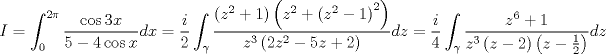 TEX: $$<br />I = \int_0^{2\pi } {\frac{{\cos 3x}}<br />{{5 - 4\cos x}}dx}  = \frac{i}<br />{2}\int_\gamma  {\frac{{\left( {z^2  + 1} \right)\left( {z^2  + \left( {z^2  - 1} \right)^2 } \right)}}<br />{{z^3 \left( {2z^2  - 5z + 2} \right)}}} dz = \frac{i}<br />{4}\int_\gamma  {\frac{{z^6  + 1}}<br />{{z^3 \left( {z - 2} \right)\left( {z - \frac{1}<br />{2}} \right)}}} dz<br />$$