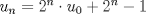 TEX: $u_n=2^n\cdot u_0+2^n-1$