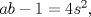 TEX: $ab - 1 =4s^{2} ,$