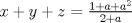 TEX: <br /><br />$x + y+ z = \frac{1 + a + {a^2}}{2 + a}$<br /><br />