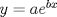 TEX: $y=ae^{bx}$