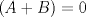 TEX: $(A+B)=0$