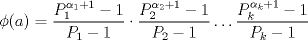 TEX: <br />$$\phi(a) = \frac{P_1^{\alpha_1+1}-1}{P_1-1}\cdot\frac{P_2^{\alpha_2+1}-1}{P_2-1}\ldots \frac{P_k^{\alpha_k+1}-1}{P_k-1}$$<br />