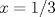 TEX: $x=1/3$