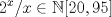 TEX: $${2^{x} / x\in \mathbb{N} [20,95]}$$