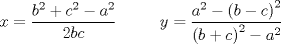 TEX: \[<br />x = \frac{{b^2  + c^2  - a^2 }}<br />{{2bc}} \ \ \ \ \ \ \ \ y = \frac{{a^2  - \left( {b - c} \right)^2 }}<br />{{\left( {b + c} \right)^2  - a^2 }}<br />\]<br />