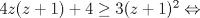 TEX: $4z(z+1)+4\ge 3(z+1)^2\Leftrightarrow$