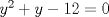 TEX: $y^2+y-12=0$