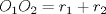 TEX: $O_1O_2=r_1+r_2$