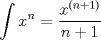 TEX: $\displaystyle \int x^n=\frac{x^{(n+1)}}{n+1} $