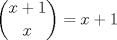 TEX: $\dbinom{x+1}x=x+1$