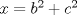 TEX: $x=b^2+c^2$