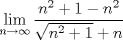 TEX: $\displaystyle \lim_{n\to \infty } \frac{n^{2}+1-n^{2}}{\sqrt{n^{2}+1}+n}$