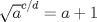 TEX: $\sqrt{a}^{c/d}=a+1$