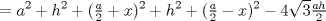 TEX: \[<br /> = a^2  + h^2  + ({\textstyle{a \over 2}} + x)^2  + h^2  + ({\textstyle{a \over 2}} - x)^2  - 4\sqrt 3 {\textstyle{{ah} \over 2}}<br />\]<br />