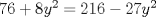 TEX: $76+8y^{2}=216-27y^{2}$