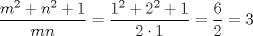 TEX: $\dfrac{m^2+n^2+1}{mn}=\dfrac{1^2+2^2+1}{2\cdot1}=\dfrac{6}{2}=3$