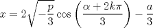 TEX: $$<br />x = 2\sqrt { - \frac{p}<br />{3}} \cos \left( {\frac{{\alpha  + 2k\pi }}<br />{3}} \right) - \frac{a}<br />{3}<br />$$