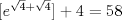 TEX: $ [e^{\sqrt{4}+\sqrt{4}}]+4 =58$