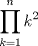 TEX: \[<br />\prod\limits_{k = 1}^n {k^2 } <br />\]<br />