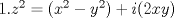 TEX: $1. z^{2}= (x^{2} - y^{2}) + i(2xy)$