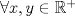 TEX: $\forall x,y\in \mathbb {R}^+$