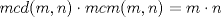 TEX: $mcd(m,n)\cdot mcm(m,n)=m\cdot n$