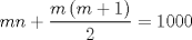 TEX: \[<br />mn + \frac{{m\left( {m + 1} \right)}}<br />{2} = 1000<br />\]