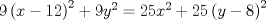 TEX: $9\left( {x - 12} \right)^2  + 9y^2  = 25x^2  + 25\left( {y - 8} \right)^2 $