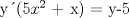 TEX:           y(5$x^{2}$ + x) = y-5    