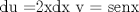 TEX:  du =2xdx      v = senx 