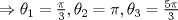 TEX: $\Rightarrow \theta_1=\frac{\pi}{3},\theta_2=\pi,\theta_3=\frac{5\pi}{3}$