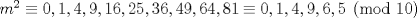 TEX: $m^2 \equiv 0, 1, 4, 9, 16, 25, 36, 49, 64, 81 \equiv 0, 1, 4, 9, 6, 5 \pmod{10}$