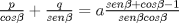 TEX: $\frac{p}{cos\beta}+\frac{q}{sen\beta}=a\frac{sen\beta+cos\beta-1}{sen\beta cos\beta}$