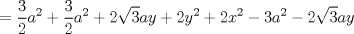 TEX: \[<br /> = \frac{3}{2}a^2  + \frac{3}{2}a^2  + 2\sqrt 3 ay + 2y^2  + 2x^2  - 3a^2  - 2\sqrt 3 ay<br />\]<br />