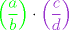 TEX: $\color{green}\left( \dfrac{a}{b}\right)\color{black}\cdot \color{DarkOrchid}\left(\dfrac{c}{d}\right)$