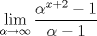 TEX:  $$\lim\limits_{\alpha \rightarrow \infty}\dfrac{\alpha^{x+2} - 1}{\alpha - 1}$$