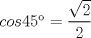 TEX: $cos45=\dfrac{\sqrt{2}}{2}$