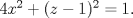 TEX: $4x^2+(z-1)^2=1.$