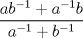 TEX: \[<br />\frac{{ab^{ - 1}  + a^{ - 1} b}}<br />{{a^{ - 1}  + b^{ - 1} }}<br />\]<br />