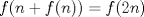 TEX: $f(n+f(n)) = f(2n)$