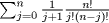 TEX: $\sum\nolimits_{j = 0}^n {\frac{1}{{j + 1}}\frac{{n!}}{{j!\left( {n - j} \right)!}}} $