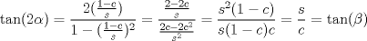 TEX: $\tan(2\alpha)=\dfrac{2(\frac{1-c}{s})}{1-(\frac{1-c}{s})^2}=\dfrac{\frac{2-2c}{s}}{\frac{2c-2c^2}{s^2}}=\dfrac{s^2(1-c)}{s(1-c)c}=\dfrac{s}{c}=\tan(\beta)$