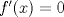 TEX: $f'(x)=0$