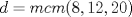 TEX: $d=mcm (8,12,20)$