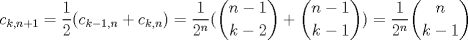 TEX: $c_{k,n+1}=\dfrac{1}{2}(c_{k-1,n}+c_{k,n})=\dfrac{1}{2^n}( \dbinom {n-1}{k-2}+\dbinom {n-1}{k-1})=\dfrac{1}{2^n}\dbinom {n}{k-1} $